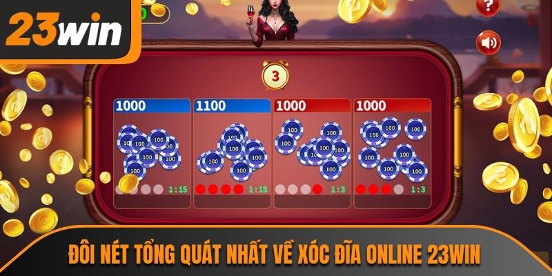 Đôi nét tổng quát nhất về xóc đĩa online 23WIN