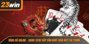 rồng hổ online