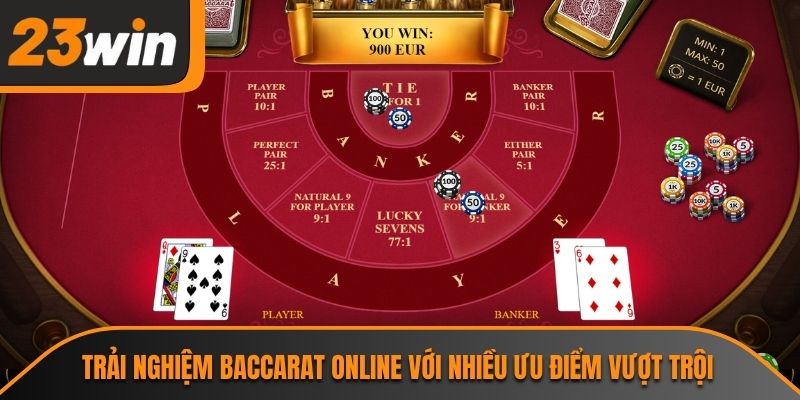 Baccarat Online - Trò Chơi Đẳng Cấp Thu Hút Tại 23WIN 2 Trải nghiệm baccarat online với nhiều ưu điểm vượt trội